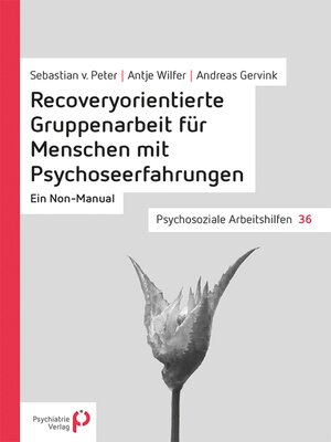 cover image of Recoveryorientierte Gruppenarbeit für Menschen mit Psychoseerfahrungen